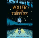 Holler of the Fireflies : (Unabridged) - Book
