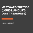 Westward the Tide : (Unabridged) - Book