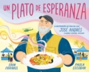 Un plato de esperanza (A Plate of Hope Spanish Edition) : La inspiradora historia del chef Jose Andres y World Central Kitchen - Book