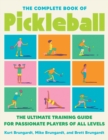 The Complete Book of Pickleball : The Ultimate Training Guide for Passionate Players of All Levels - Book