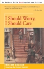 I Should Worry, I Should Care - Book