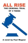 All Rise : The Criminal Trial of 4 Teens - Book