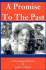 A Promise to the Past : A Genealogical Mystery - Book