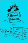 Hound Wisdom : Or How to Survive in a Dog-Sniff-Dog World - Book