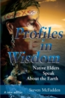 Profiles in Wisdom : Native Elders Speak about the Earth - Book