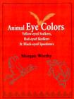 Animal Eye Colors : Yellow-Eyed Stalkers, Red-Eyed Skulkers, & Black-Eyed Speedsters - Book