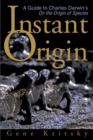Instant Origin : A Guide to Charles Darwin's on the Origin of Species - Book