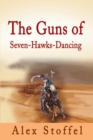 The Guns of Seven-Hawks-Dancing - Book