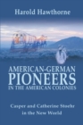 American German Pioneers in the Americas - Book