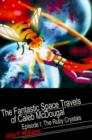 Fantastic Space Travels of Caleb McDougal : Episode I: The Ruby Crystals - Book