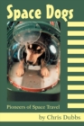 Space Dogs : Pioneers of Space Travel - Book