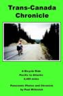 Trans-Canada Chronicle : A Bicycle Ride Pacific to Atlantic 4,400 miles - Book