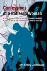 Confessions of a Battered Woman : A true story of how an abused woman devised a plan to leave her batterer and start a new life - Book