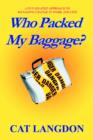 Who Packed My Baggage? : A Fun Six-Step Approach to Managing Change in Work and Life - Book