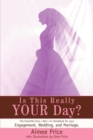 Is This Really Your Day? : The Essential How--Not--To Handbook for Your Engagement, Wedding, and Marriage. - Book