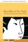 Butterflies of the Night : Mama-Sans, Geisha, Strippers, and the Japanese Men They Serve - Book