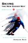 Skiing the New Easier Way : Secrets of the S Technique - Book