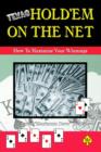 Texas Hold'em On The Net : How to Maximize Your Winnings - Book