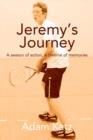 Jeremy's Journey : A season of action, a lifetime of memories - Book