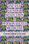 Infant Gender Selection & Personalized Medicine : Consumer's Guide - Book