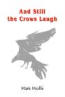 And Still the Crows Laugh - Book