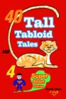 40 Tall Tabloid Tales and 4 Super Short Stories - Book