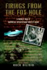 Firings from the Fox Hole : A World War II American Infantryman Writes Home - Book