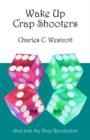 Wake Up Crap Shooters : And Join the Dice Revolution - Book
