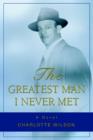 The Greatest Man I Never Met - Book