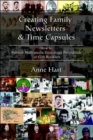 Creating Family Newsletters & Time Capsules : How to Publish Multimedia Genealogy Periodicals or Gift Booklets - Book