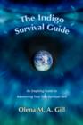 The Indigo Survival Guide : An Inspiring Guide to Awakening Your True Spiritual Self - Book