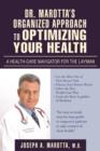 Dr. Marotta's Organized Approach to Optimizing Your Health : A Health-Care Navigator for the Layman - Book