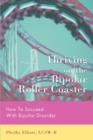 Thriving on the Bipolar Roller Coaster : How To Suceed With Bipolar Disorder - Book