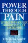 Power Through Pain : Living with Reflex Neurovascular Dystrophy - Book