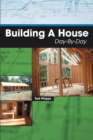 Building A House Day-By-Day - Book