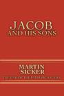Jacob and His Sons : The End of the Patriarchal Era - Book