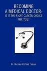 Becoming a Medical Doctor : Is It the Right Career Choice for You? - Book