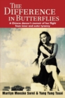 The Difference in Butterflies : A Chinese dancer's memoir of her flight from inner and outer tyranny - Book