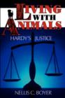 Living with Animals : Hardy's Justice - Book