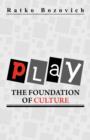 Play : The Foundation of Culture - Book