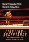Fighting for Acceptance : Mixed Martial Artists and Violence in American Society - eBook