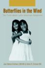 Butterflies in the Wind : The Truth about Latin American Adoptions - Book