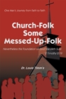 Church-Folk Some Messed-Up-Folk : One Man'S Journey from Faith to Faith - eBook