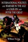International Politics and Warfare in the Age of Louis XIV and Peter the Great : A Guide to the Historical Literature - Book