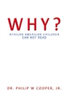 Why? : African American Children Can Not Read - eBook