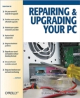 Repairing and Upgrading Your PC - Book