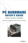 PC Hardware Buyer's Guide : Choosing the Perfect Components - eBook
