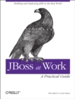 JBoss at Work: A Practical Guide : A Practical Guide - eBook