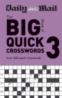 Daily Mail Big Book of Quick Crosswords Volume 3 : Over 400 quick crosswords - Book