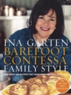 Barefoot Contessa Family Style : Easy Ideas and Recipes That Make Everyone Feel Like Family: A Cookbook - Book